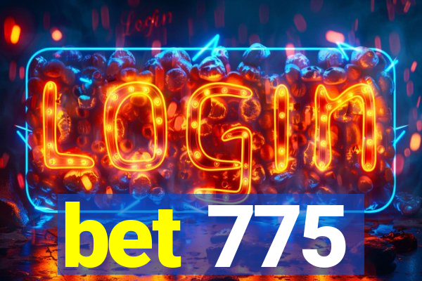 bet 775